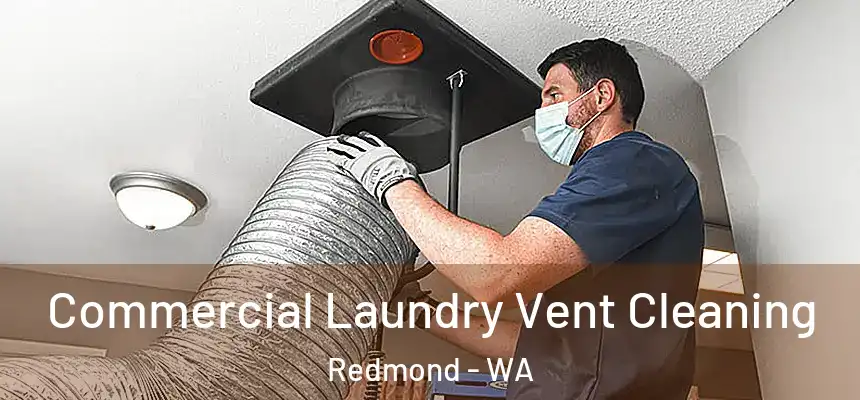 Commercial Laundry Vent Cleaning Redmond - WA
