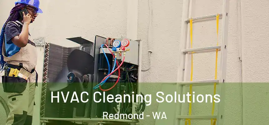 HVAC Cleaning Solutions Redmond - WA