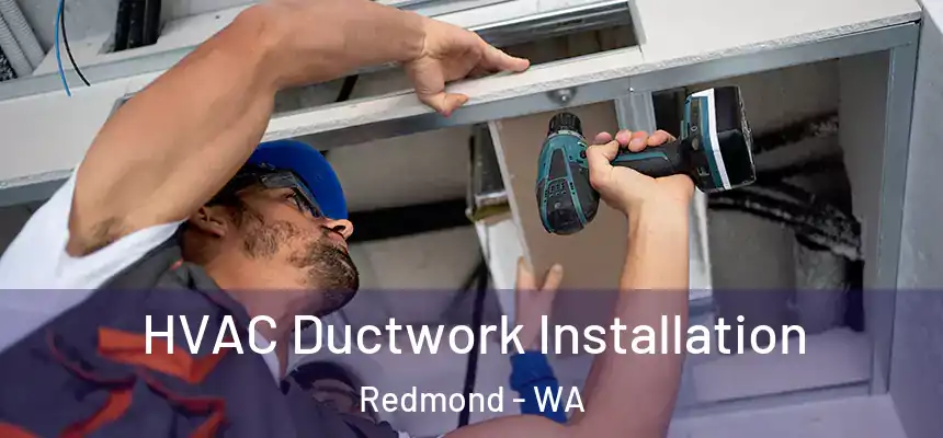  HVAC Ductwork Installation Redmond - WA