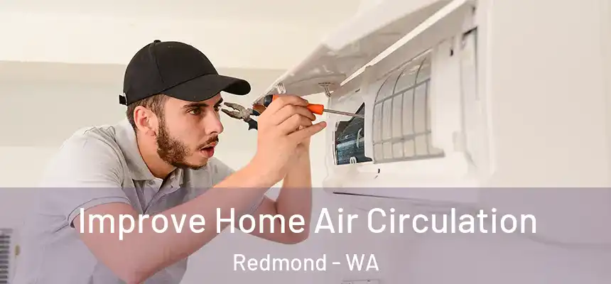 Improve Home Air Circulation Redmond - WA