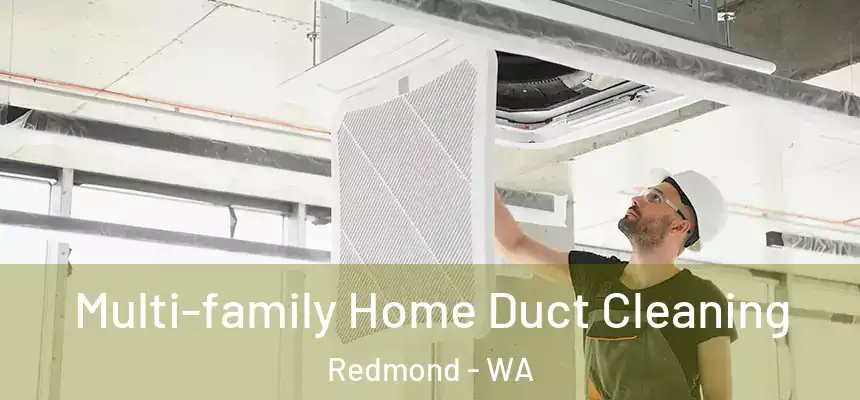 Multi-family Home Duct Cleaning Redmond - WA