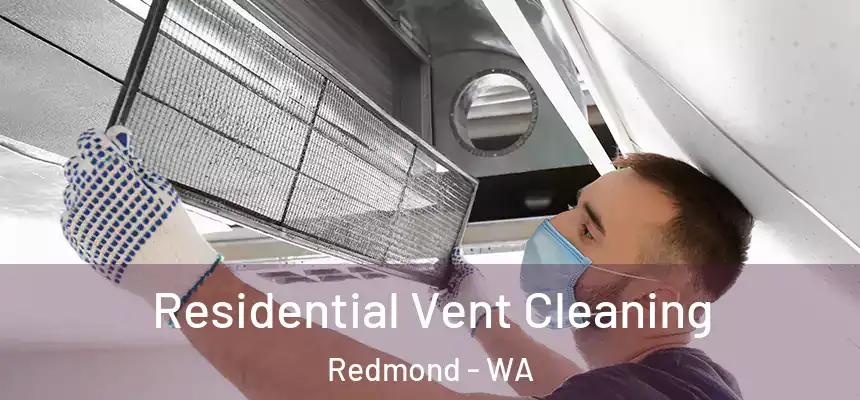 Residential Vent Cleaning Redmond - WA