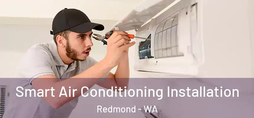 Smart Air Conditioning Installation Redmond - WA