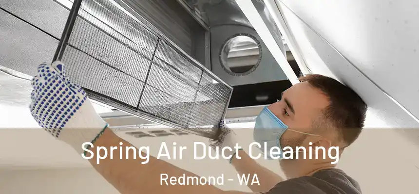 Spring Air Duct Cleaning Redmond - WA