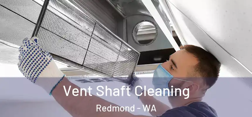 Vent Shaft Cleaning Redmond - WA