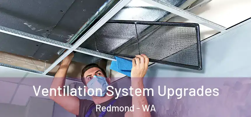Ventilation System Upgrades Redmond - WA